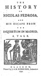 The History of Nicolas Pedrosa, and His Escape from the Inquisition in Madrid. A Tale.