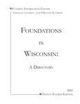 Foundations in Wisconsin: A Directory [24th ed. 2005]