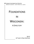 Foundations in Wisconsin: A Directory [31st ed. 2012] by Mary C. Frenn, Anne M. Carpenter, Nathan Lunsford, Sarah Martin, Jakob K. Rinderknecht, Claire Seigworth, and Joseph Torchedlo