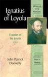 Ignatius of Loyola: Founder of the Jesuits by John Donnelly