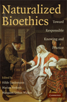 Naturalized Bioethics: Toward Responsible Knowing and Practice