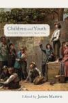 Children and Youth during the Civil War Era by James Marten