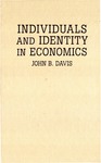 Individuals and Identity in Economics by John B. Davis