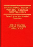 Understanding Students with High Incidence Exceptionalities: Categorical and Noncategorical Perspectives by John O. Schwenn, Anthony F. Rotatori, and Robert A. Fox