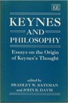 Keynes and Philosophy: Essays on the Origins of Keynes's Thought by Bradley W. Bateman and John B. Davis