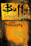 <em>Buffy the Vampire Slayer</em> and Philosophy: Fear and Trembling in Sunnydale by James B. South