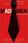 <em>Mad Men</em> and Philosophy: Nothing Is as It Seems by James B. South and Rod Karveth