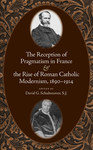 The Reception of Pragmatism in France & The Rise of Roman Catholic Modernism, 1890-1914