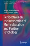 Perspectives on the Intersection of Multiculturalism and Positive Psychology by Jennifer Teramoto Pedrotti and Lisa M. Edwards