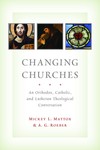 Changing Churches by Mickey Mattox and A. G. Roeber