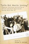 "Life Not Worth Living": Nigerian Petitions Reflecting an African Society’s Experiences During World War II by Chima J. Korieh
