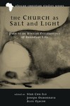 The Church as Salt and Light : Path to an African Ecclesiology of Abundant Life by Stan Chu Ilo, Joseph Ogbonnaya, and Alex Ojacor