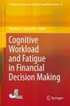 Cognitive Workload and Fatigue in Financial Decision Making by Stephen J. Guastello