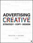 Advertising Creative: Strategy, Copy & Design, 4th Edition by Tom Altstiel and Jean M. Grow