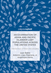 An Examination of Asian and Pacific Islander LGBT Populations Across the United States by Angelique Harris, Juan Battle, and Antonio Jay Pastrana Jr.