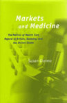 Markets and Medicine : The Politics of Health Care Reform in Britain, Germany, and the United States