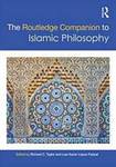 The Routledge Companion to Islamic Philosophy by Richard C. Taylor and Luis Xavier López-Farjeat